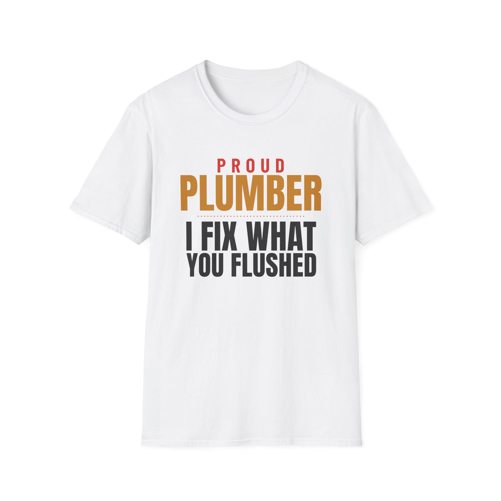 Plumber I Fix What You Flushed Funny Plumber T-Shirt – Gifted Porch, view 1