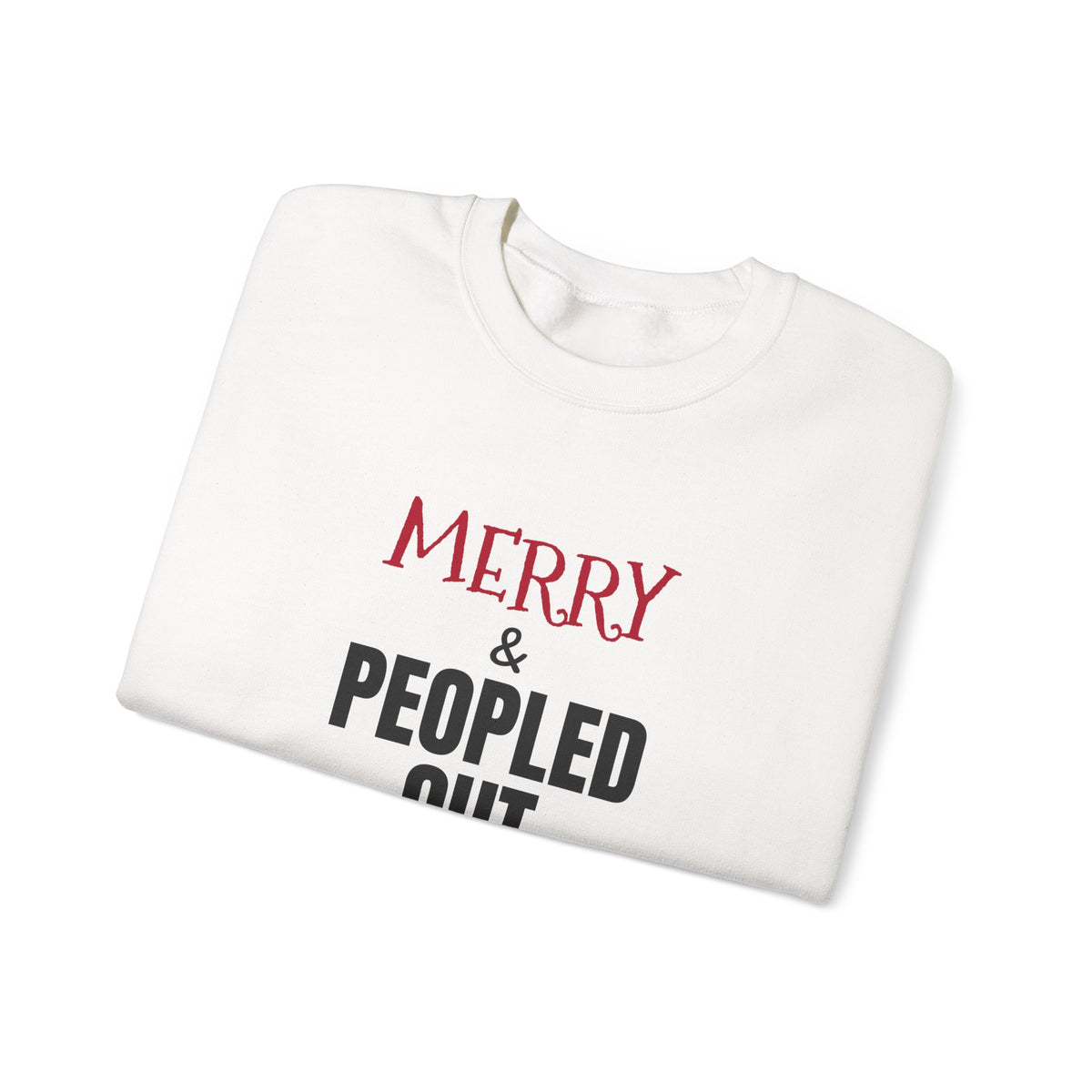 Merry And Peopled Out Sweatshirt