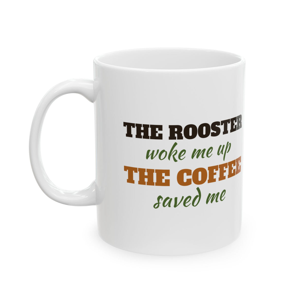 Rooster Woke Me Coffee Saved Me Funny Farm Mug – Gifted Porch, view 1