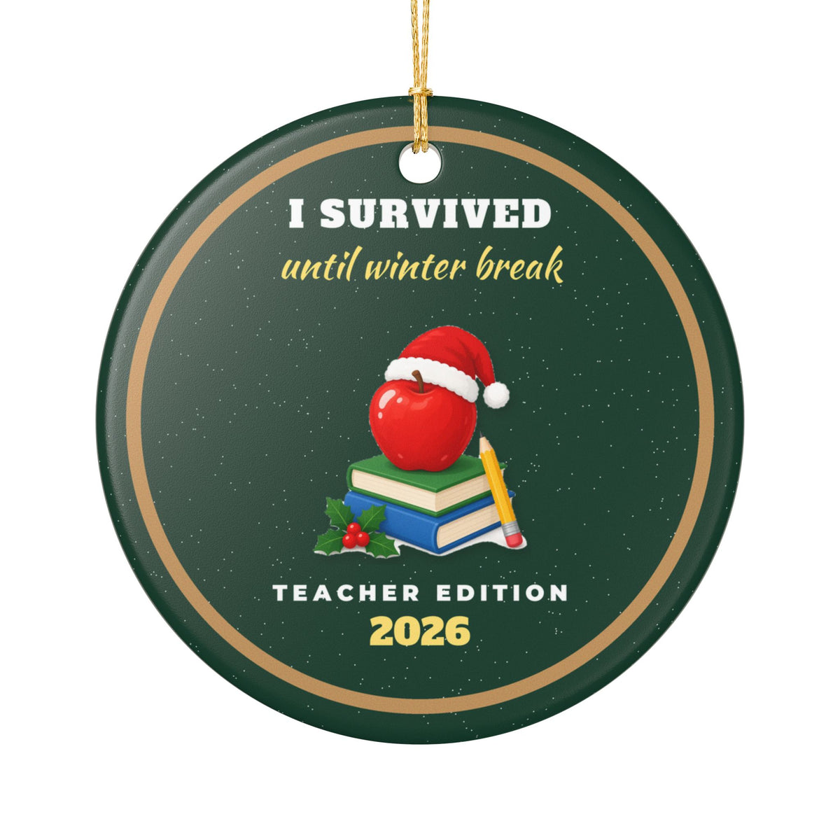 I Survived Until Winter Break Teacher Ornament 2026 – Gifted Porch, view 1