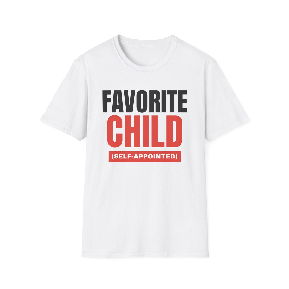 Favorite Child (Self-Appointed) Tee