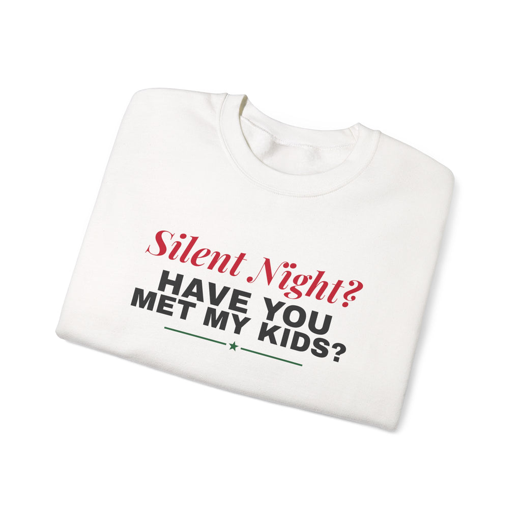Silent Night Have You Met My Kids Sweatshirt