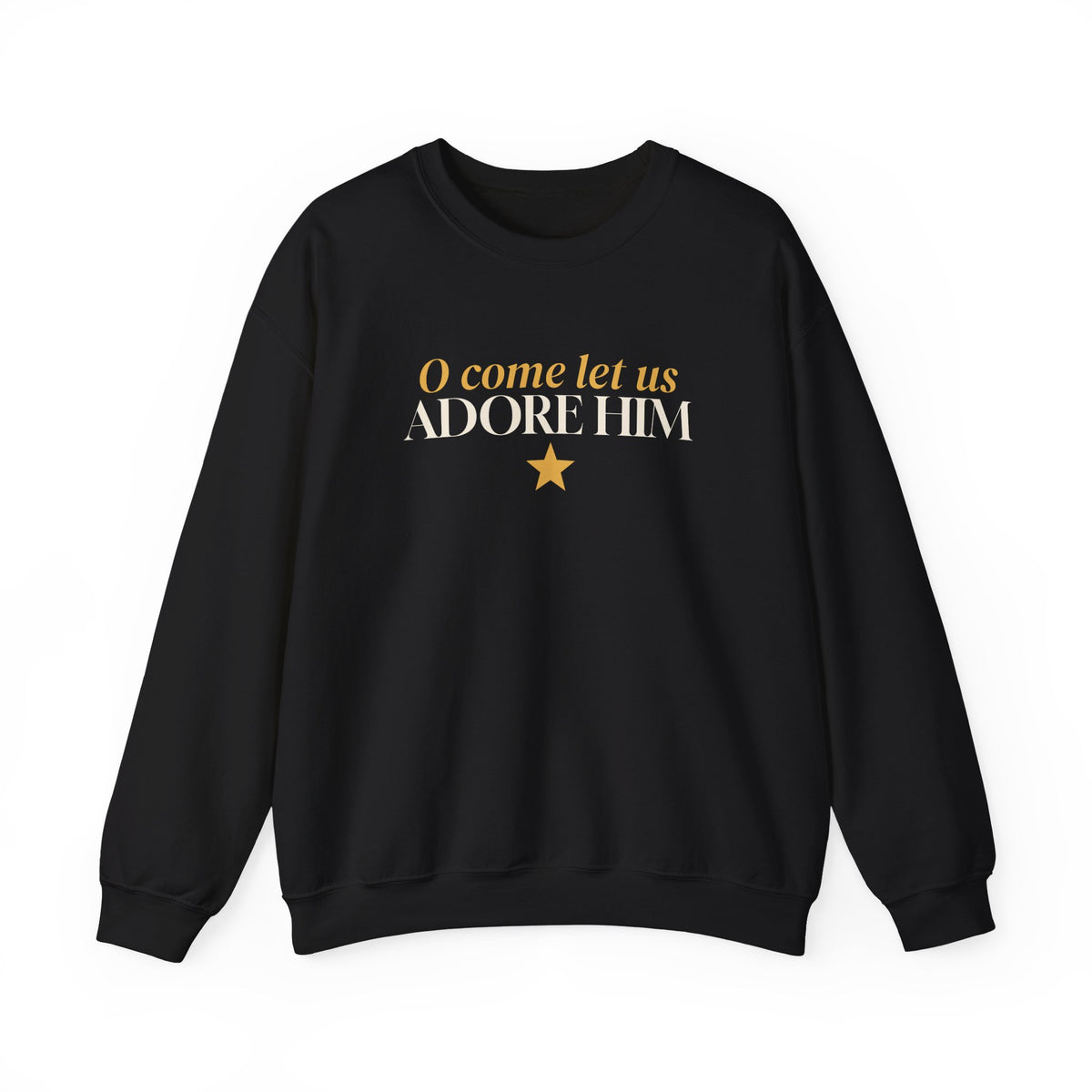 O Come Let Us Adore Him Christmas Sweatshirt