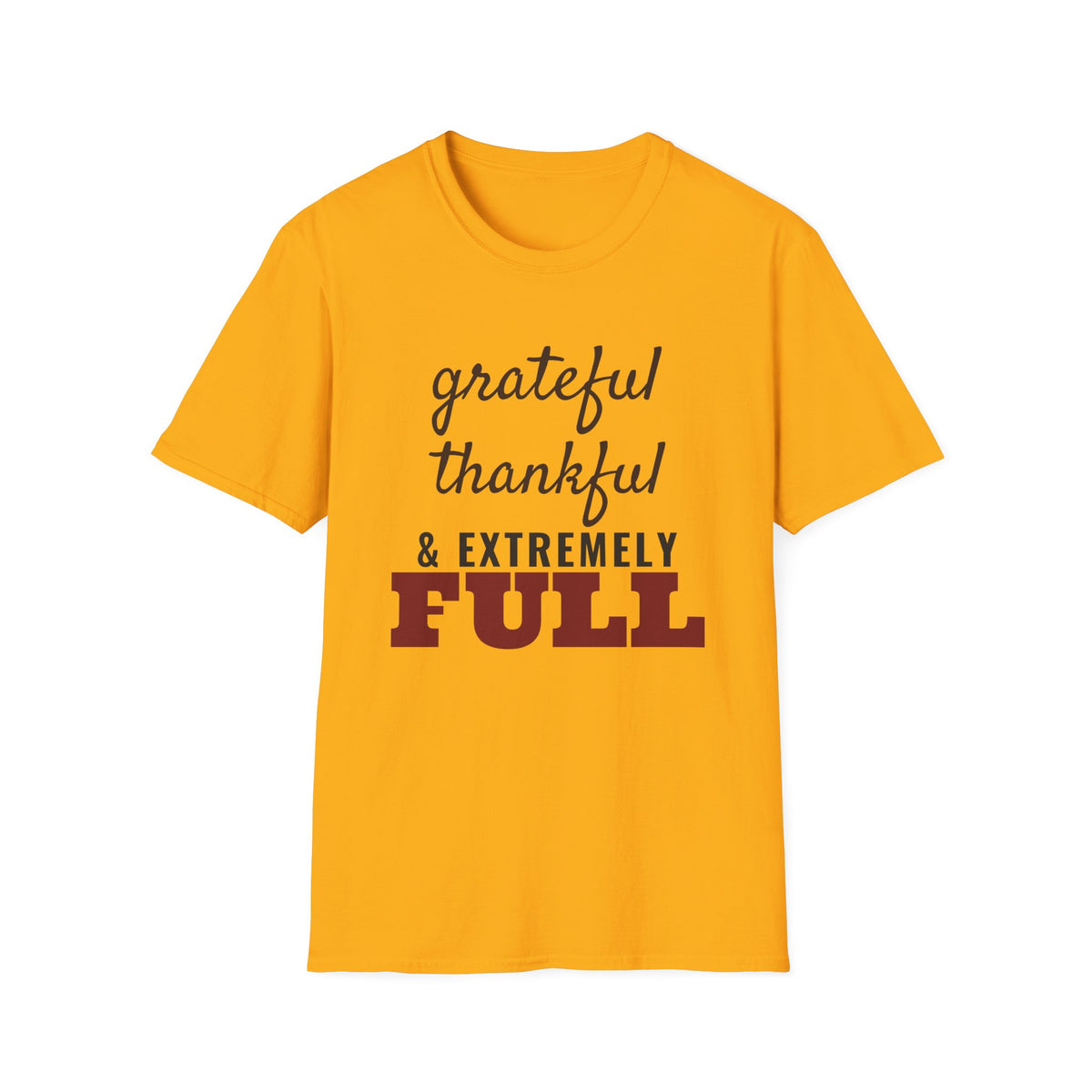 Grateful Thankful And Extremely Full Thanksgiving T-Shirt – Gifted Porch, view 3
