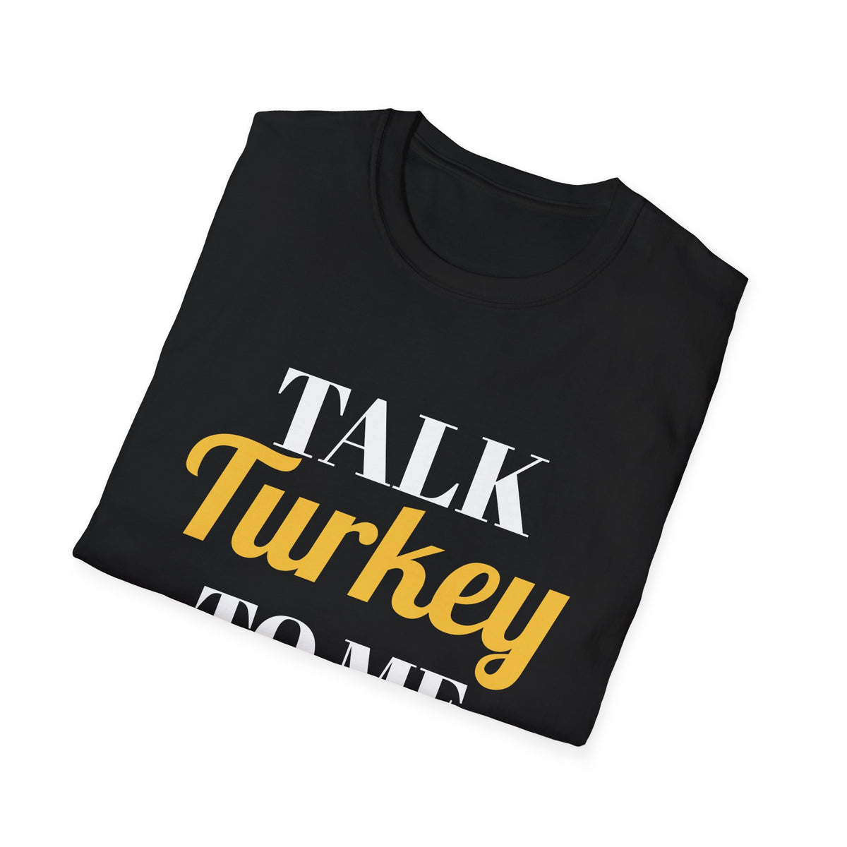 Talk Turkey To Me Funny Thanksgiving T-Shirt – Gifted Porch, view 12