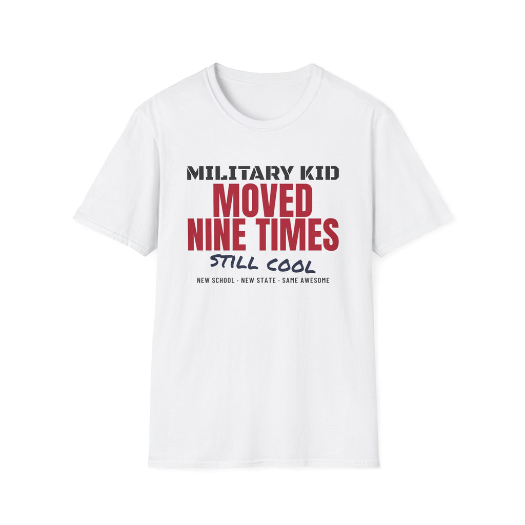 Military Kid Moved Nine Times Still Cool T-Shirt – Gifted Porch, view 1