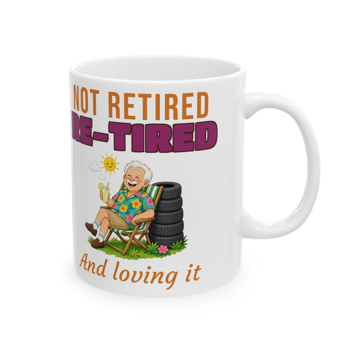 Not Retired Re-Tired Mug