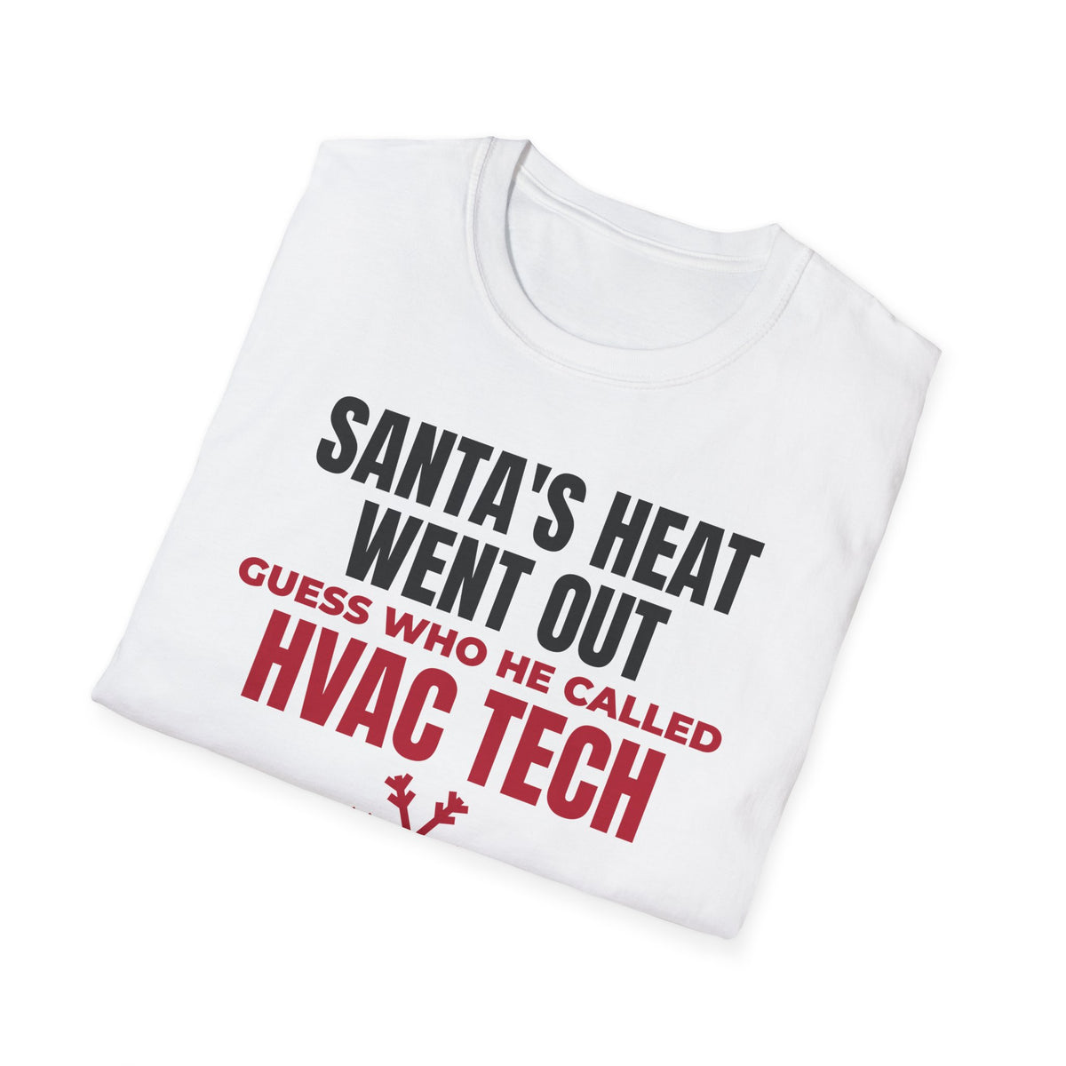 Santa's Heat Went Out Guess Who He Called HVAC T-Shirt – Gifted Porch, view 7