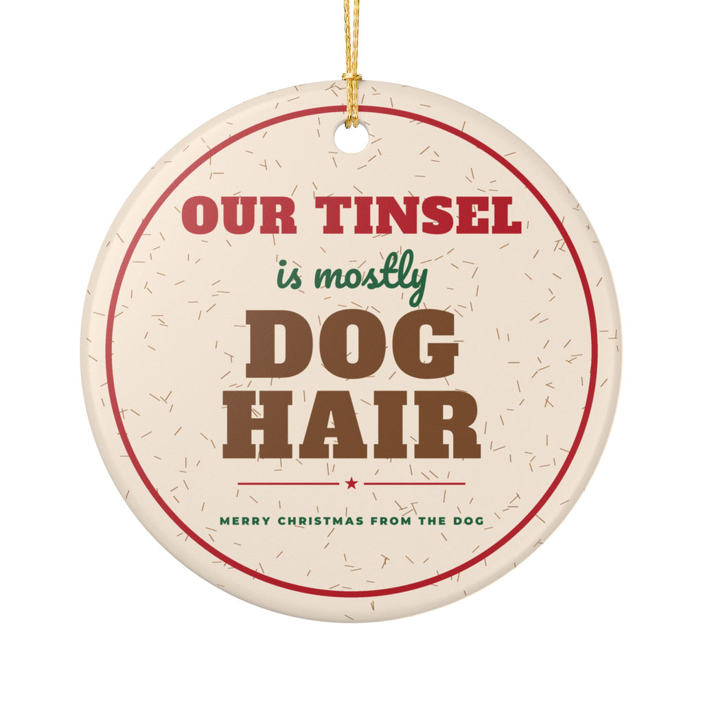 Our Tinsel Is Mostly Dog Hair Funny Dog Christmas Ornament – Gifted Porch, view 2