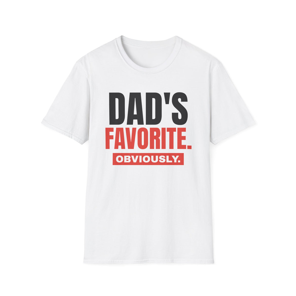 Dad's Favorite. Obviously. Tee