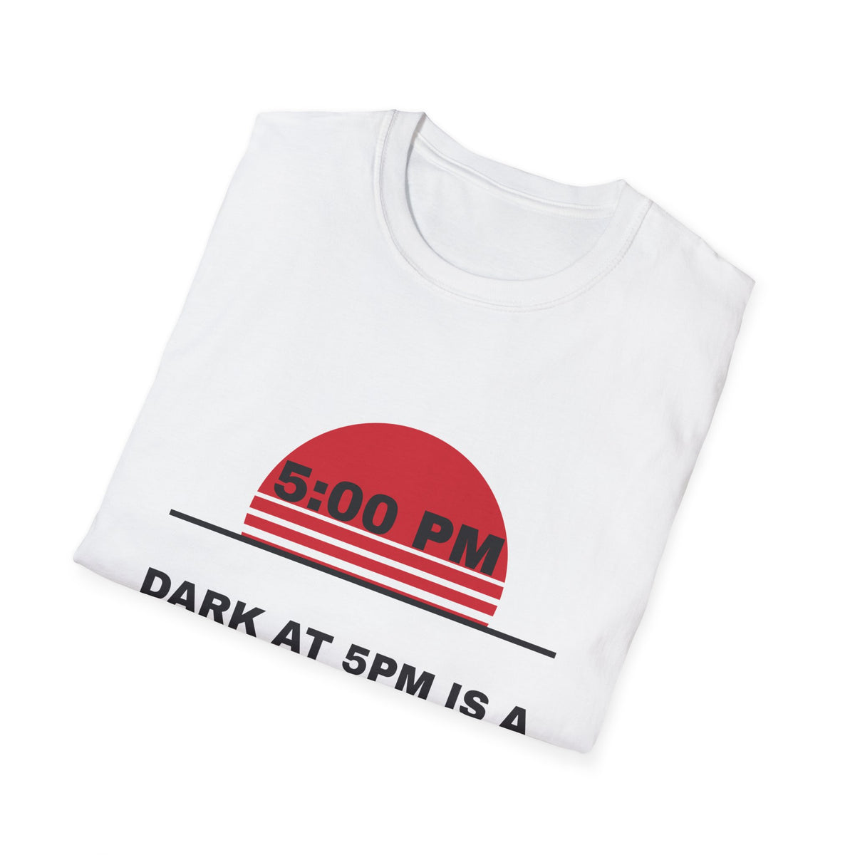 Dark At 5PM Is A Personal Attack Funny Winter T-Shirt – Gifted Porch, view 5