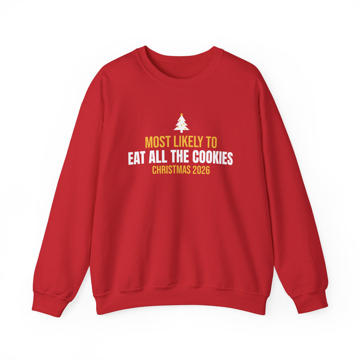 Most Likely To Eat All The Cookies Sweatshirt