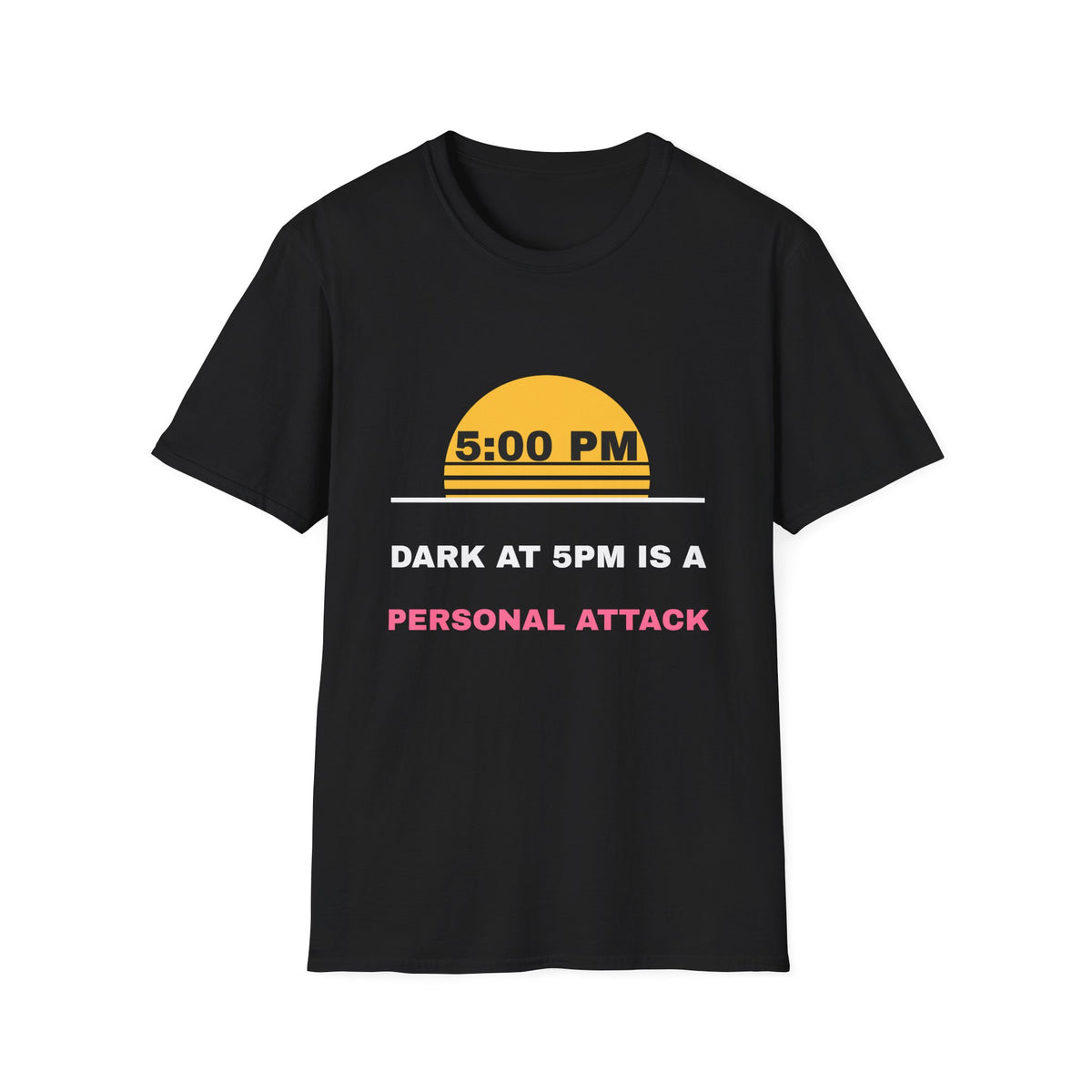Dark At 5PM Is A Personal Attack Funny Winter T-Shirt – Gifted Porch, view 2