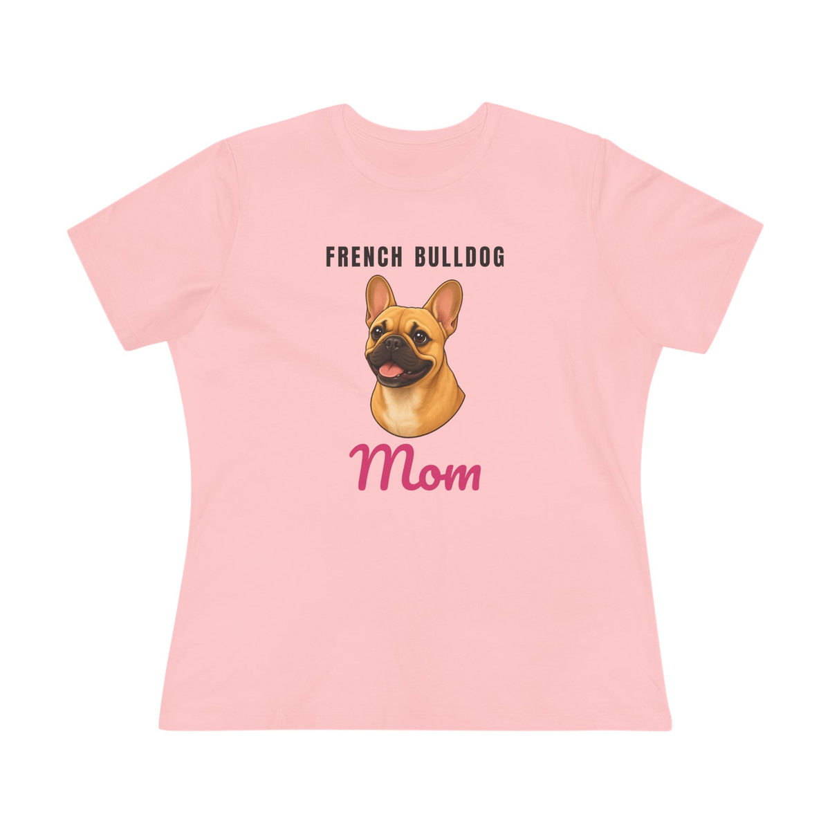French Bulldog Dog Mom Women's Tee