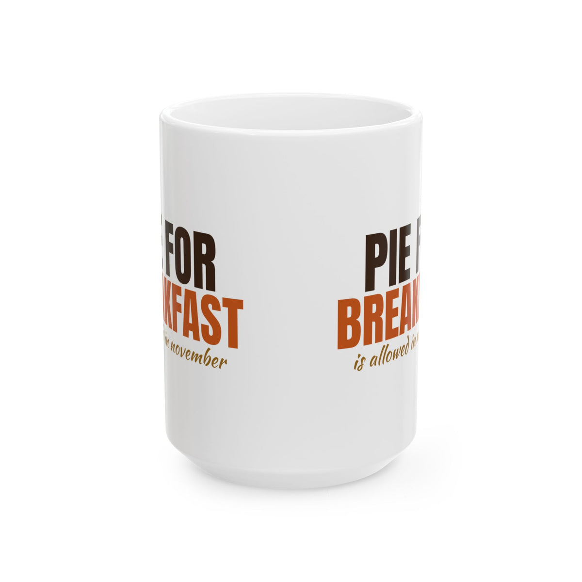 Pie For Breakfast Is Allowed In November Thanksgiving Mug – Gifted Porch, view 3