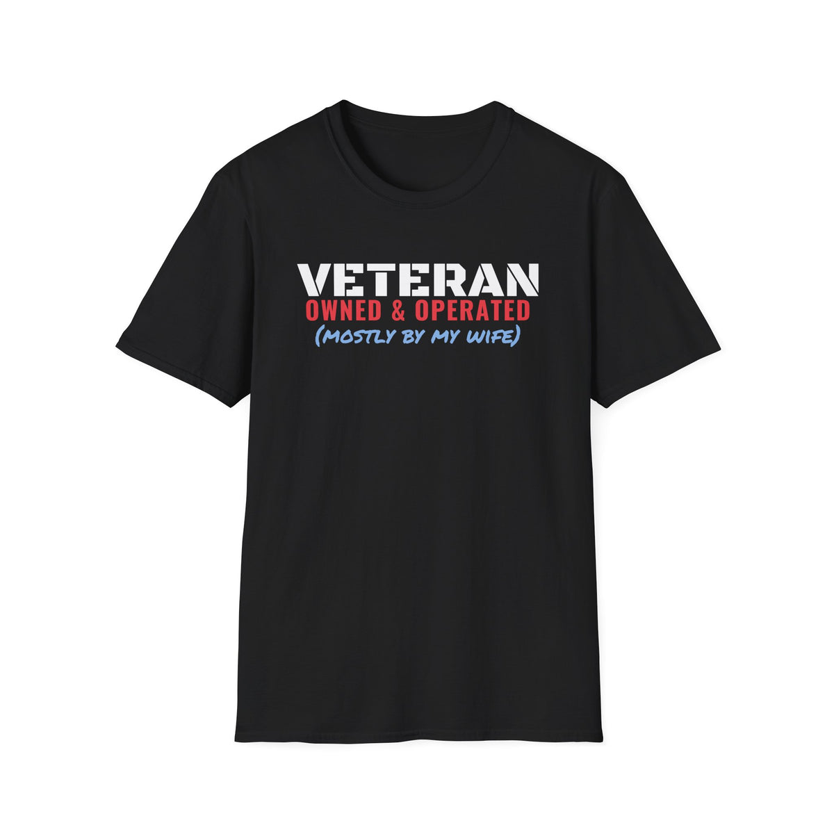 Veteran Owned And Operated Mostly By My Wife Veteran T-Shirt – Gifted Porch, view 2