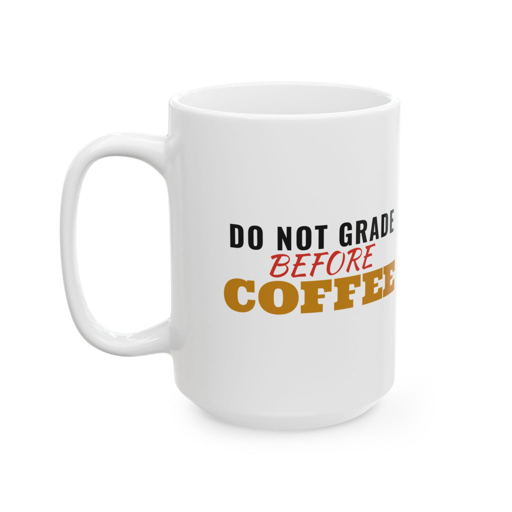Do Not Grade Before Coffee Teacher Mug Teacher Gift – Gifted Porch, view 7