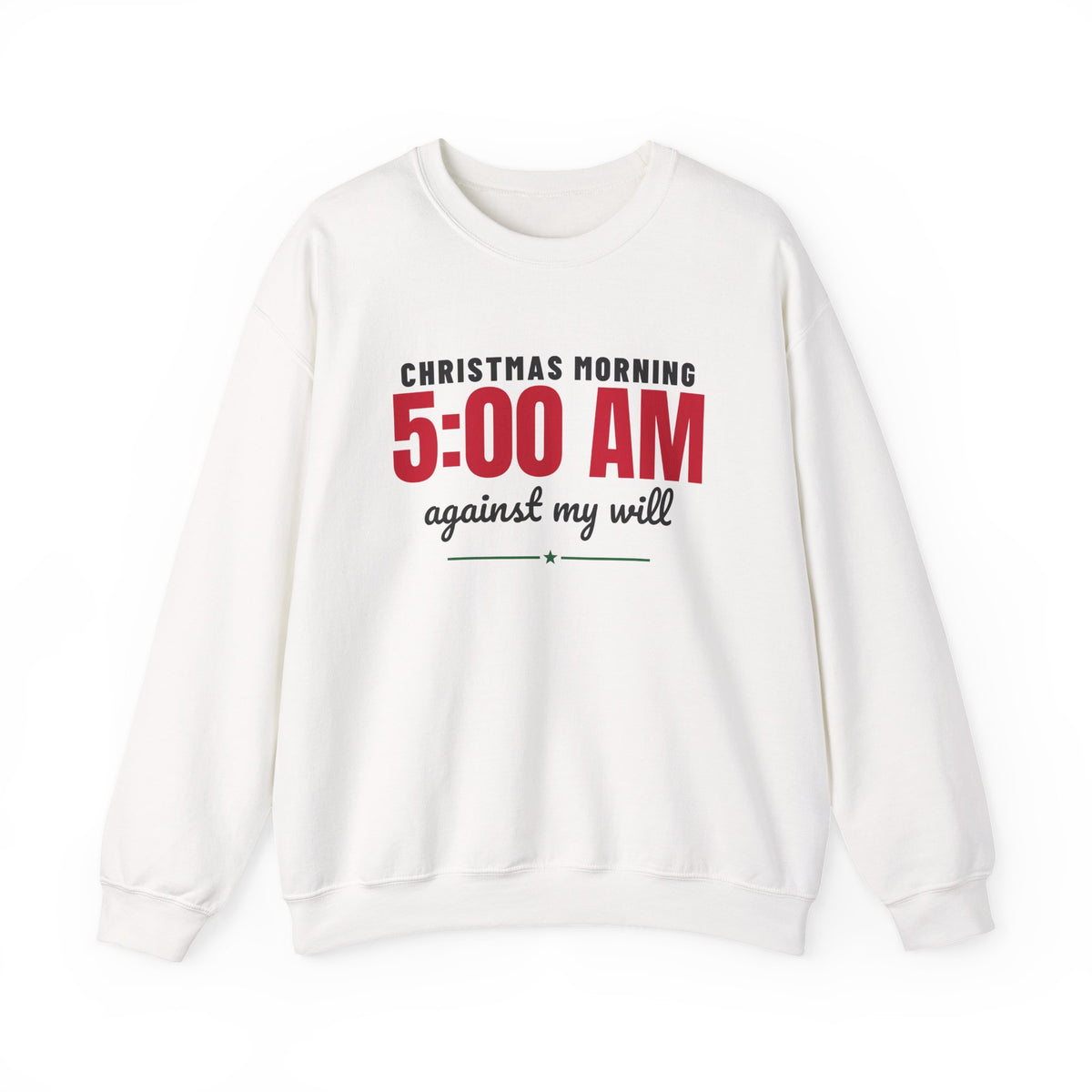 Christmas Morning 5 AM Sweatshirt