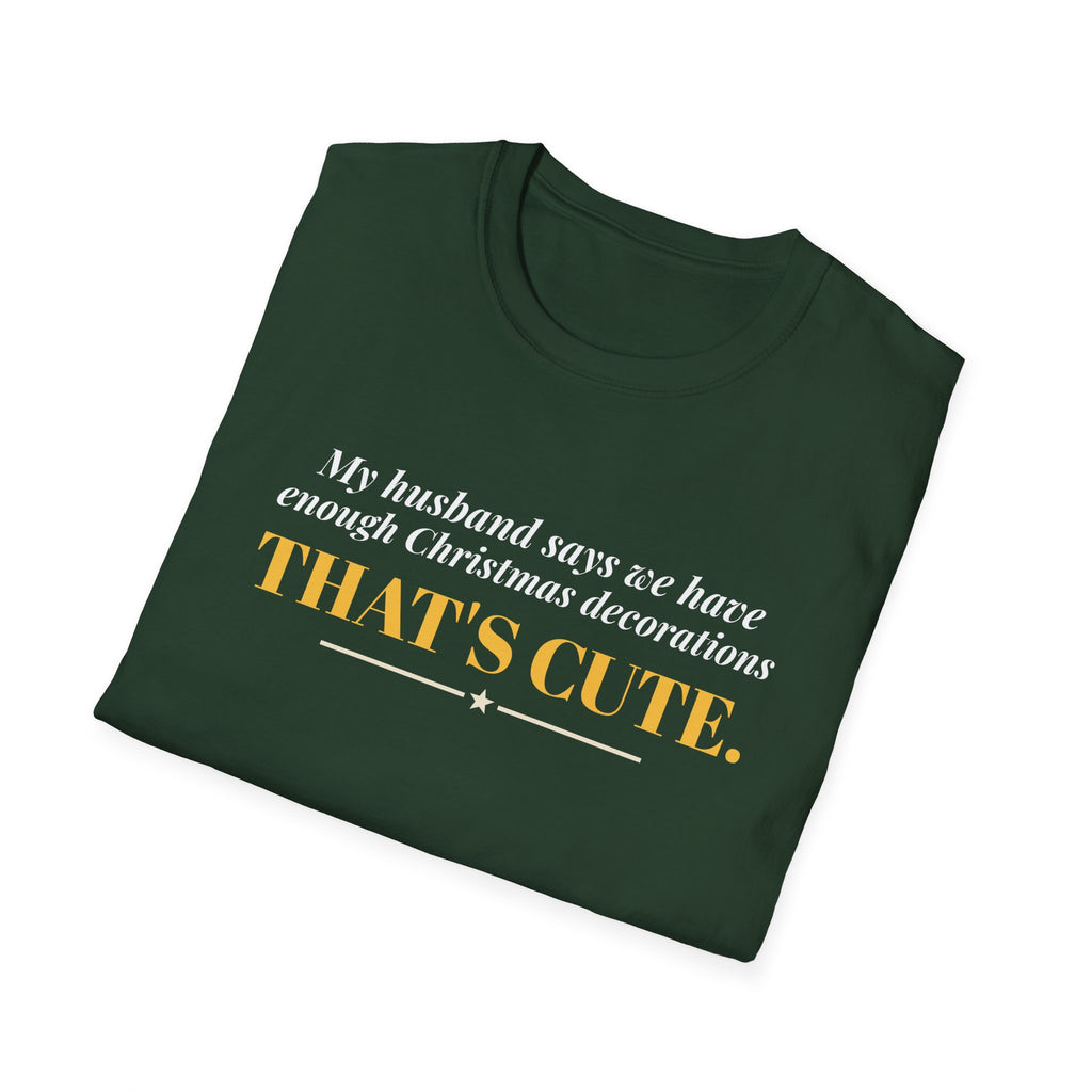 Husband Says Enough Decorations That's Cute Christmas Tee – Gifted Porch, view 13